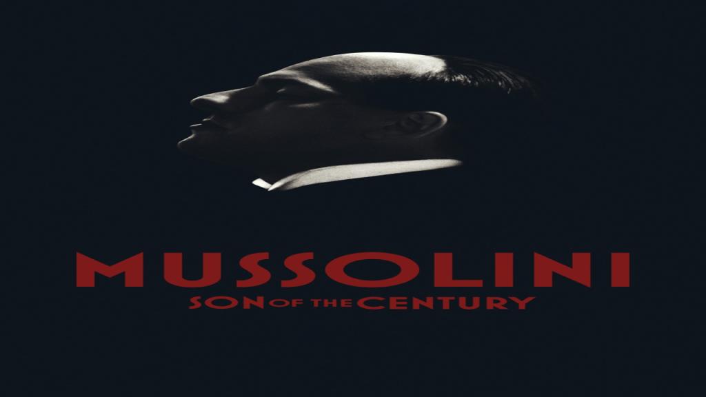 مسلسل Mussolini Son of the Century 2025 مترجم