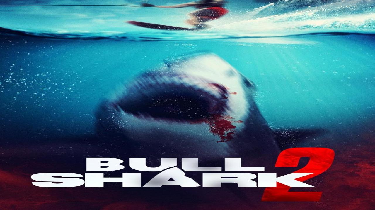 فيلم Bull Shark 2 2024 مترجم